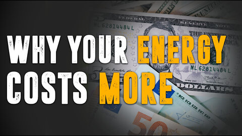 Why Your Energy Costs More