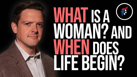 WHAT is a Woman? & WHEN does Life Begin? Reacting to Ketanji Brown Jackson's Confirmation Hearings