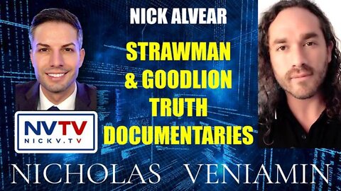 NICHOLAS VENIAMIN : 18, 𝟐𝟎𝟐𝟐 with NICK ALVEAR DISCUSSES STRAWMAN & GOODLION TRUTH MOVIES