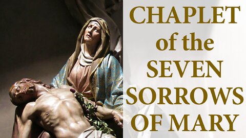 THE CHAPLET OF THE SEVEN SORROWS OF MARY