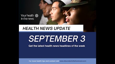 Health News Update - September 3, 2021