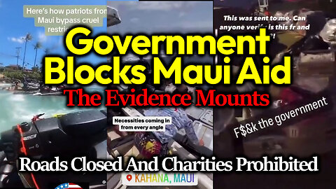 Local Authorities, FEMA & Red Cross Betray & PROHIBIT Independent Charity Work & Donations In Maui