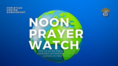 🔵 Noon Prayer Watch | 5/14/2024