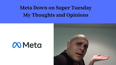 Meta Down on Super Tuesday My Thoughts and Opinions