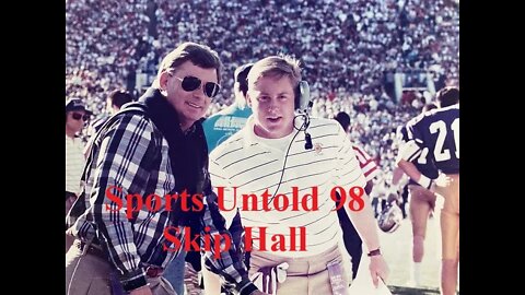 Sports Untold 98 Skip Hall