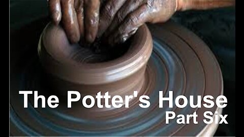 The Potters House - Part Six - Discipleship