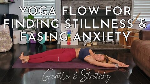 Gentle Yoga Flow for Finding Stillness and Easing Anxiety || Yoga with Stephanie