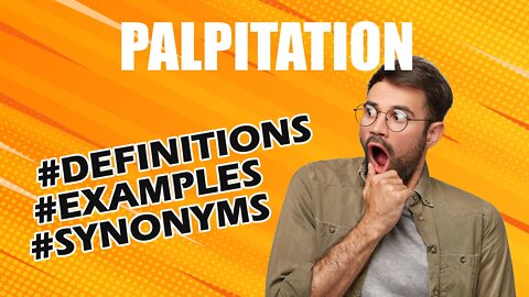 Definition and meaning of the word "palpitation"