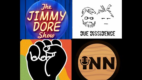 Thank you Indie News Network Due Dissidence The Jimmy Dore Show Niko House & More