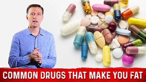 Common Medications (Drugs Side Effects) That Can Make You Gain Weight – Dr. Berg