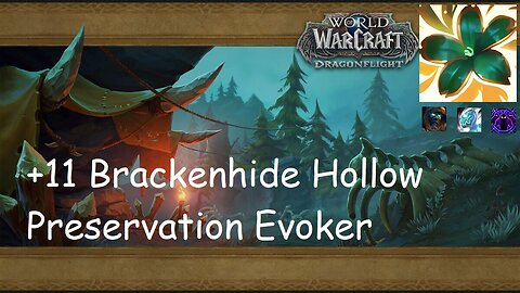 +11 Brackenhide Hollow | Preservation Evoker | Tyrannical | Incorporeal | Spiteful | #158