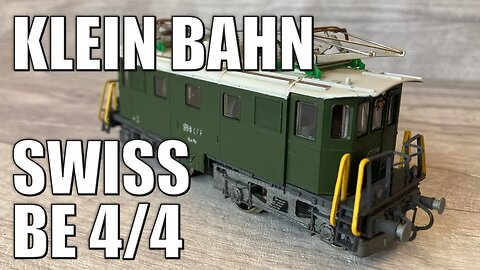 Klein Bahn - Swiss SBB-CFF Be 4/4 Electric Locomotive | Unboxing, Repair & Review | HO Scale