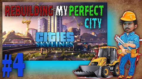 REBUILDING MY PERFECT CITY | Cities Skylines | EP #4 | MULTANI GAMER