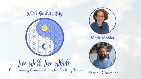 No.16 Live Well Live Whole: Patrick Chevalier Conflict Mgmt & Resolution ~ Key Tools for These Times