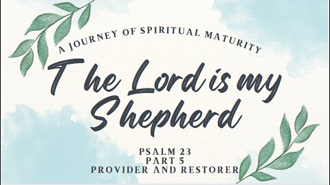 A Journey through Psalm 23 - Part 5 #Deeper