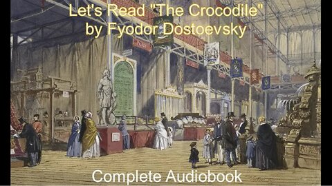 Let's Read "The Crocodile" by Fyodor Dostoevsky (Audiobook)