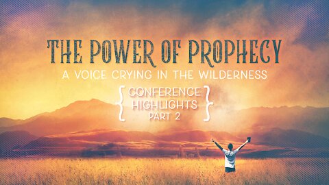 The Power of Prophecy Conference Highlights (Part 2)
