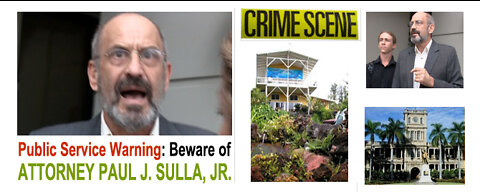 Attorney Paul J Sulla Jr Involved in Theft of Real Estate by Forgery & Fraud