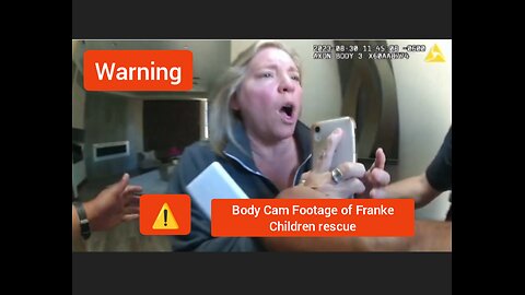 BodyCam footage of Franke Children rescue