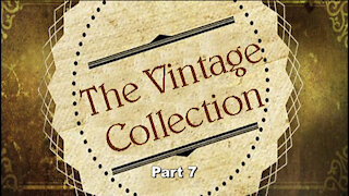 THE VINTAGE COLLECTION, Part 7, SERIES FINAL: Heavenly Thoughts, Part 2 of 2, Philippians 3:20