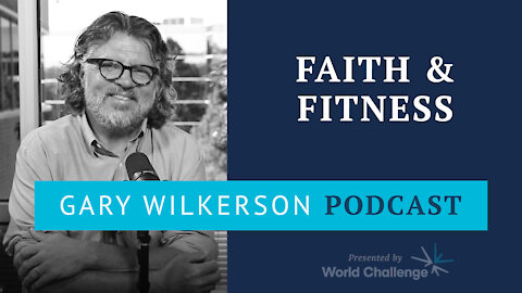 Fitness Can Be a Bridge to Deeper Matters of Faith - Gary Wilkerson Podcast (w/ Simon Lennox) - 120