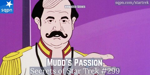 Mudd's Passion (The Animated Series) - The Secrets of Star Trek