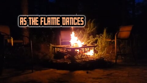 As the flame dances