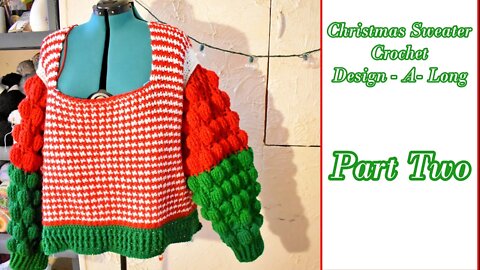 ✨🎄Christmas 2022 🎄✨ Oversized Christmas Sweater Crochet Design Along Part Two