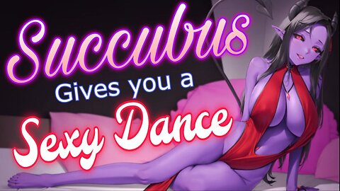 ASMR ROLEPLAY 😈SUCCUBUS gives you a Seductive DANCE 💋 [Use earphones]
