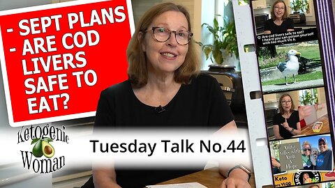Tuesday Talk - Is Cod Liver Safe to Eat? Plans for September