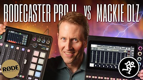 RODECaster Pro 2 versus Mackie DLZ Creator podcast & livestream mixers/recorders