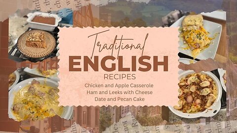 Traditional English Recipes: Chicken & Apples Casserole, Ham & Leeks, Date & Pecan Cake (#1119)
