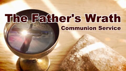 The Father's Wrath - Communion #101