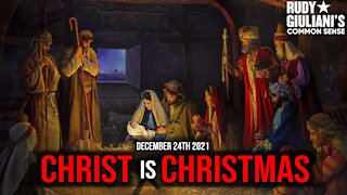 Christ is Christmas | Rudy Giuliani | December 24th 2021 | Ep 199