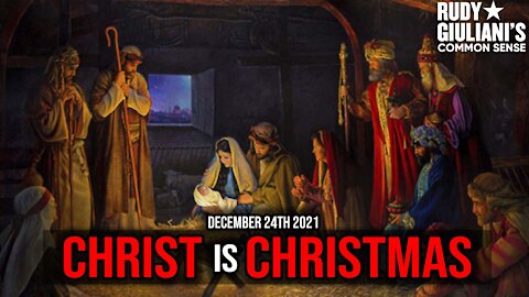 Christ is Christmas | Rudy Giuliani | December 24th 2021 | Ep 199