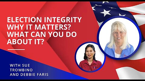 Election Integrity why it matters. What? Can you do about it?