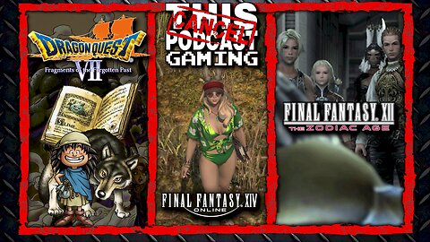 CTP Gaming: JRPG Chill Streaming with Dragon Quest VII, Final Fantasy XII, & XIV!