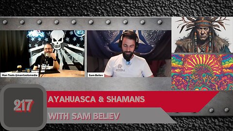 AYAHUASCA & SHAMANS With Sam Believ | Man Tools 217
