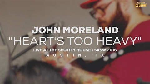 SXSW 2016 John Moreland Spotify House - "Heart's Too Heavy"