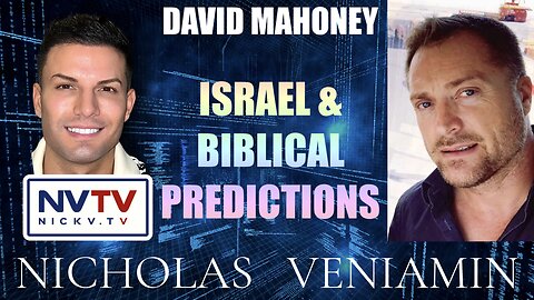 David Mahoney Discusses Israel & Biblical Prediction with Nicholas Veniamin