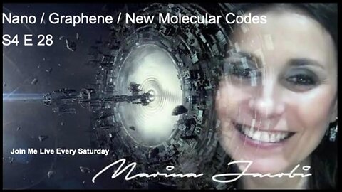 Season 4 - Marina Jacobi - Nano / Graphene / New Molecular Codes S4 E28