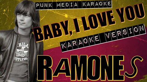 Ramones - Baby, I Love You (Karaoke Version) Instrumental - PMK