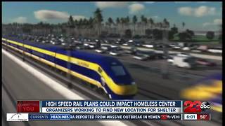 High Speed rail plans could impact homeless center