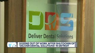 Dozens out of work after shutdown of 'Deliver Dental Solutions' in Detroit