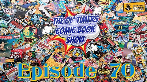 The Ol' Timers Comic Book Show #70