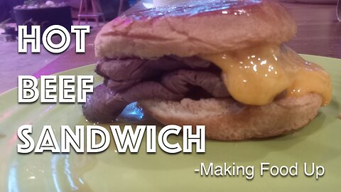 Hot Roast Beef & Cheddar Sandwich | Making Food Up