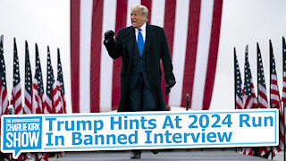 Trump Hints At 2024 Run In Banned Interview