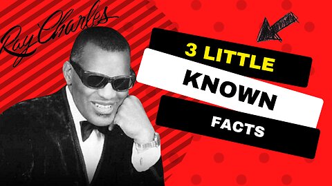 3 Little Known Facts Ray Charles