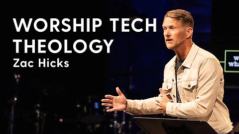 A Theology of Technology for Worship Teams | Zac Hicks
