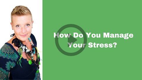 How Do You Manage Your Stress?